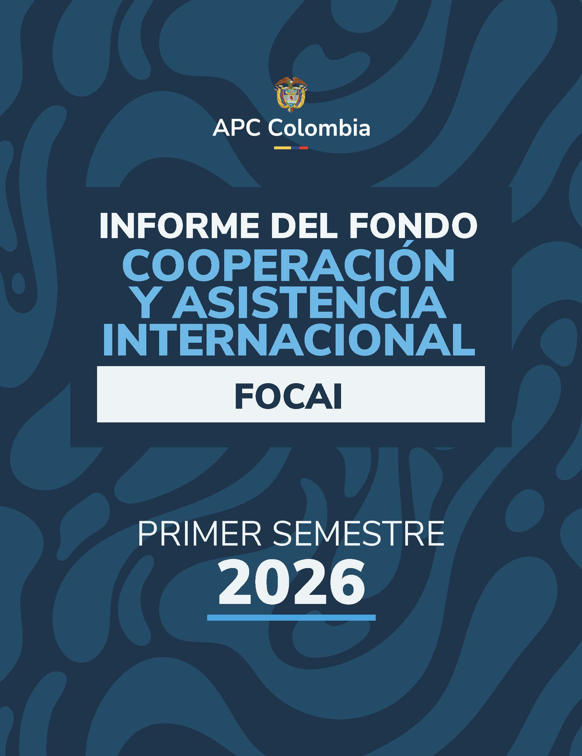 Portada Informe del Fondo Cooperaci&oacute;n y Asistencia Internacional, FOCAI primer trimestre