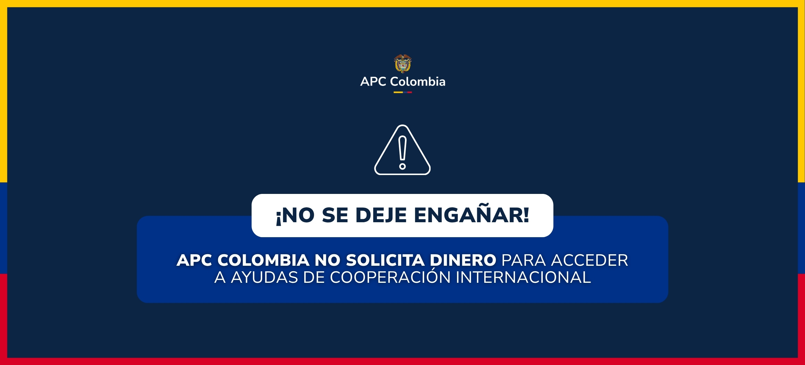 ¡NO SE DEJE ENGAÑAR! APC COLOMBIA NO SOLICITA DINERO PARA ACCEDER A AYUDAS DE COOPERACIÓN INTERNACIONAL