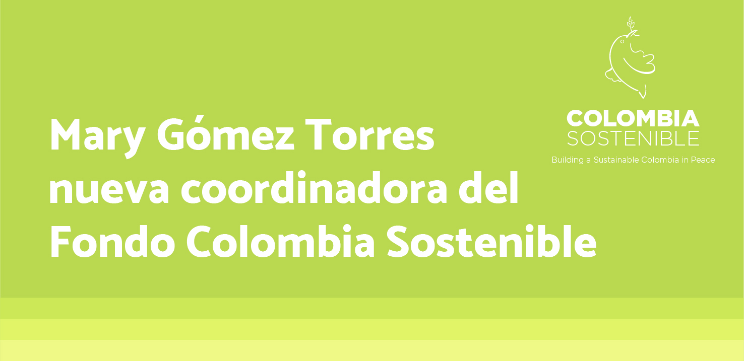 Gobierno designa coordinadora del Fondo Colombia Sostenible