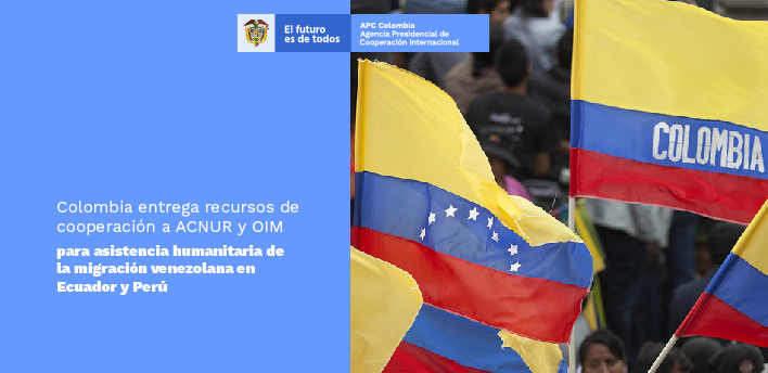 Colombia entrega recursos de cooperación para apoyar migración venezolana en Ecuador y Perú