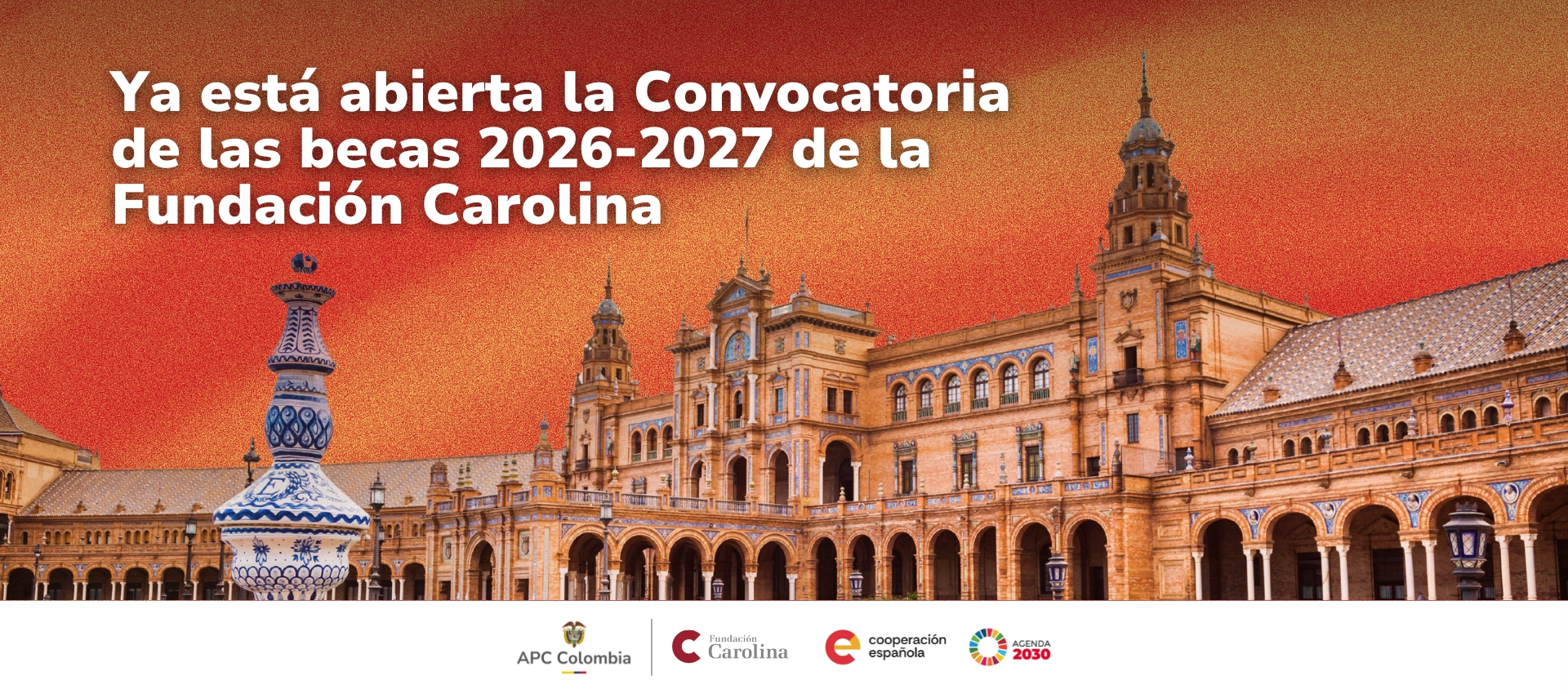 Ya está abierta la convocatoria de la becas 2026 - 2027 de la Fundación Carolina