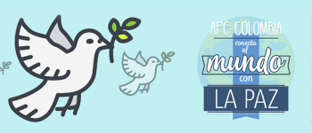 APC-Colombia conecta al mundo con la paz