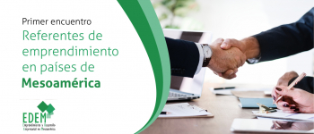 Emprendimiento: la clave de desarrollo en Mesoamérica