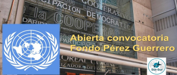 Fondo Pérez Guerrero tiene abierta su convocatoria para iniciativas de Cooperación Sur-Sur