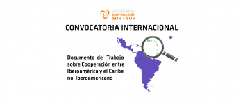 Abierta convocatoria internacional de elaboración de documento de trabajo sobre cooperación entre Iberoamérica y el Caribe no Iberoamerican
