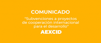 Imagen con el texto: Comunicado "Subvenciones a proyectos de cooperación internacional para el desarrollo" AEXCID