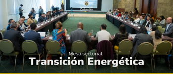 Colombia instala la Mesa de Transición Energética Justa del Sistema Nacional de Cooperación Internacional