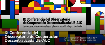 IX Conferencia del Observatorio de Cooperación Descentralizada UE-AL