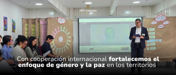 Con cooperación internacional fortalecemos el enfoque de género y la paz en los territorios Con cooperación internacional fortalecemos el enfoque de género y la paz en los territorios