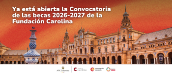 Ya está abierta la convocatoria de la becas 2026 - 2027 de la Fundación Carolina