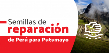 Semillas de reparación de Perú para Putumayo