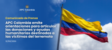APC Colombia emite orientaciones para articular las donaciones y ayudas humanitarias destinadas a las v&iacute;ctimas del terremoto